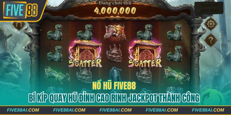 Bí quyết quay hũ đỉnh cao rinh Jackpot thành công