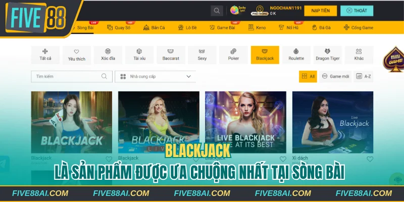 Blackjack là sản phẩm được ưa chuộng nhất tại sòng bài