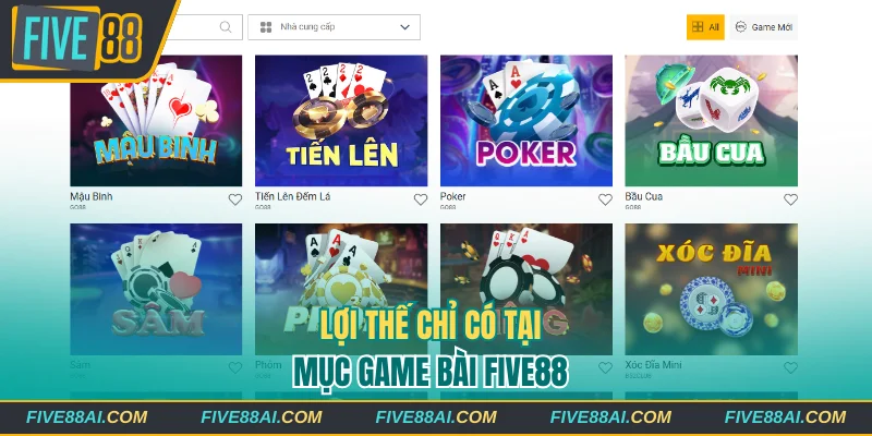 Lợi thế chỉ có tại mục game bài Five88