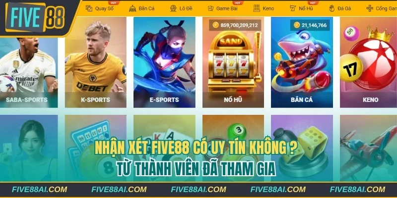 Nhận xét Five88 Có Uy Tín Không? từ thành viên đã tham gia